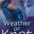 weather or knot tracy brogan