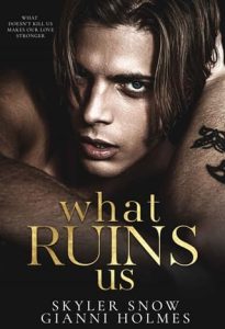 what ruins us, skyler snow