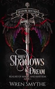 when shadows dream, wren smythe