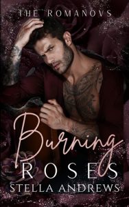 burning roses, stella andrews