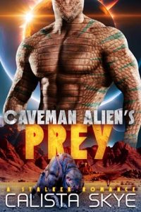 caveman alien's prey, calista skye