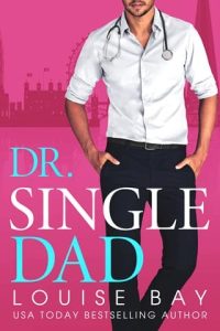 dr single dad, louise bay