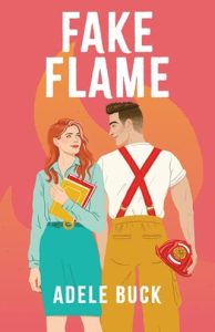 fake flame, adele buck