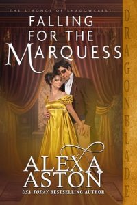 falling for marquess, alexa aston