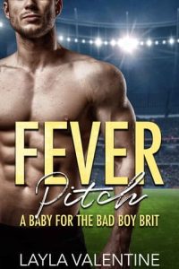 fever pitch, layla valentine