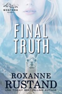 final truth, roxanne rustand