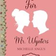 flower for mr wynters michelle angus