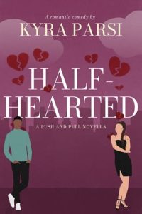half-hearted, kyra parsi