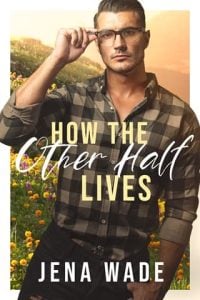 how other half lives, jena wade