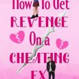 how to get revenge cheating ex maggie dallen