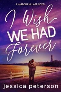 i wish we had forever, jessica peterson