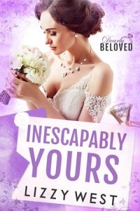 inescapably yours, lizzy west