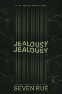jealousy jealousy, seven rue