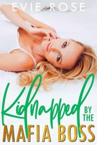 kidnapped mafia boss, evie rose