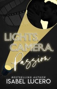 lights camera passion, isabel lucero