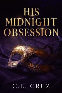 midnight obsession, cl cruz