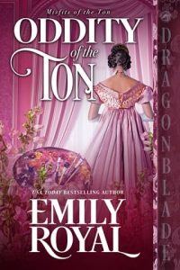 oddity of ton, emily royal