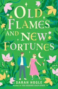old flames new fortunes, sarah hogle