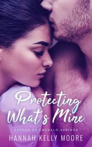 protecting what's mine, hannah kelly moore