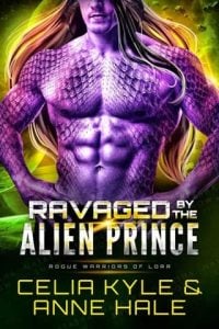 ravaged alien prince, celia kyle