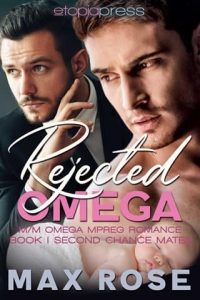 rejected omega, max rose