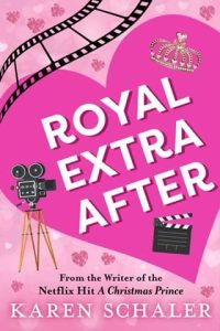 royal extra after, karen schaler