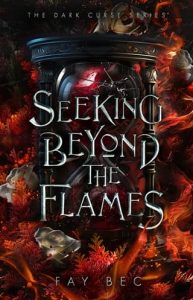 seeking beyond flames, fay bec