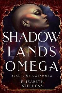 shadowlands omega, elizabeth stephens