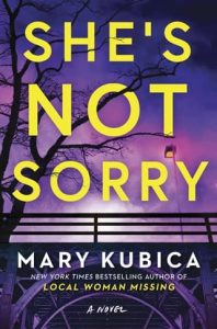 she's not sorry, mary kubica