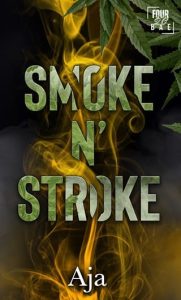 smoke n' stroke, aja
