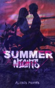 summer nights, alexcis morris