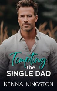 tempting single dad, kenna kingston