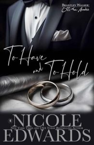 to have hold, nicole edwards