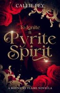 to ignite pyrite spirit, callie pey