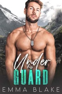 under his guard, emma blake