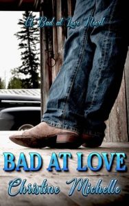 bad at love, christine michelle
