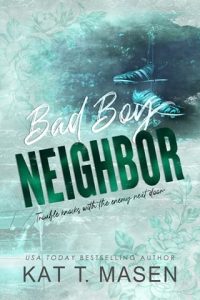 bad boy neighbor, kat t masen