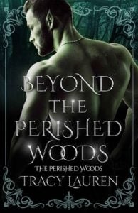 beyond perished woods, tracy lauren