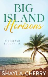 big island horizons, shayla cherry