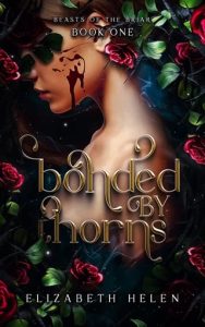 bonded by thorns, elizabeth helen