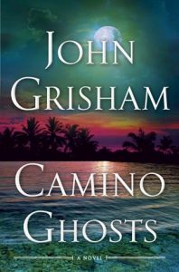 camino ghosts, john grisham