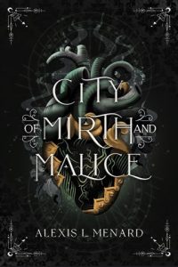 city mirth malice, alexis l menard