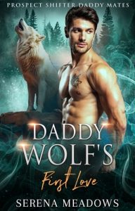 daddy wolf's first love, serena meadows