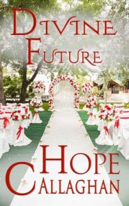 divine future, hope callaghan