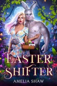 easter shifter, amelia shaw