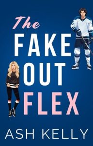 fake out flex, ash kelly