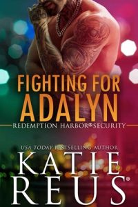 fighting for adalyn, katie reus