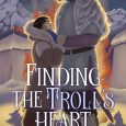 finding troll's heart lyonne riley