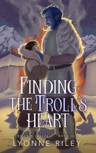 finding troll's heart, lyonne riley