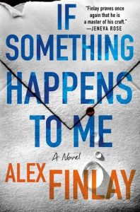 if somehting happens, alex finlay